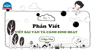 Bài 5:  Hướng dẫn tìm hiểu phần viết - tả cảnh sinh hoạt (Ngữ văn 6- Chân trời sáng tạo)