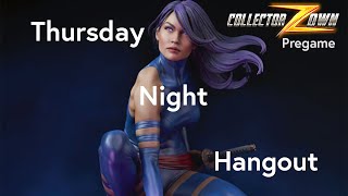 Thursday Night Hangout - Pregame for CollectorZown Grand Opening