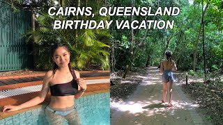 TROPICAL BIRTHDAY VACATION 🌴 || CAIRNS, QUEENSLAND