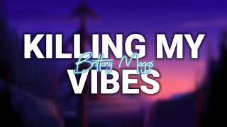 Brittany Maggs - Killing My Vibes (Lyrics)