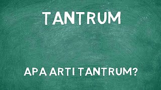 Apa Arti Kata Tantrum?