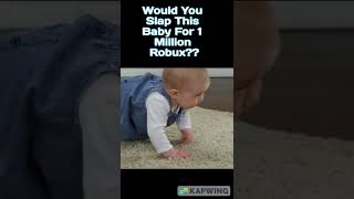 Would You Slap This BABY For 1 Million Robux?? | Roblox | Baby | Cute | #shorts #viral #roblox