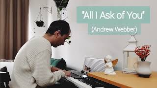 All I Ask of You (Andrew Webber) | Piano Instrumental | Cover: Bruno Ciribelli