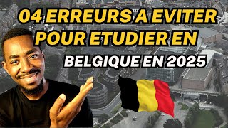 04 ERREURS À ÉVITER POUR ÉTUDIER EN BELGIQUE EN 2025