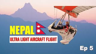 FLY HIGHER, LIKE A BIRD "Ultralight Flight" In Nepal's Himalayas Epi 5