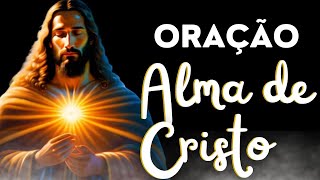 Abençoe a sua vida com a Oração PELA ALMA DE CRISTO! Canal Versículo do dia.