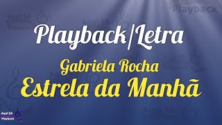 Estrela da Manhã (Playback com letra) Gabriela Rocha