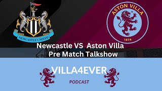 PRE MATCH TALKSHOW NEWCASTLE VS ASTON VILLA | Villa4Ever Podcast