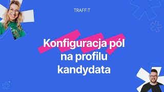 TRAFFIT - Konfiguracja profilu kandydata