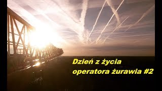 Dzień z życia operatora żurawia #2