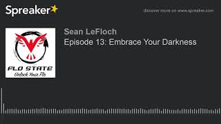 Episode 13: Embrace Your Darkness