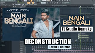 Nain Bengali - Instrumental | FL Studio | Guru Randhawa | Vee | TRACK DECONSTRUCTION