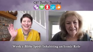 Theatre Thursdays | Week 1 Blithe Spirit: Inhabiting an Iconic Role