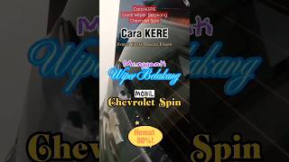 Cara KERE•10Langkah 7RibuRp 5Menit-Ganti Wiper Belakang Chevrolet Spin #shorts #chevy #diy #tutorial