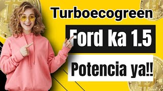 FORD KA 1.5 con Turboecogreen Una nueva experiencia de confort y torque de motor.