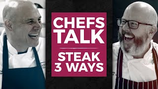 Chefs Talk | Shake things up with steak three ways