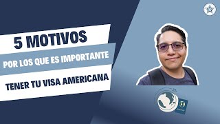 5 Motivos por los cuáles es importante tener Visa americana