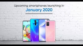 Top Upcoming Smartphones - January 2020 🔥🔥🔥