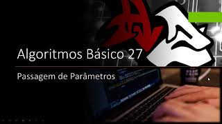 Algoritmos Básico 27: Passagem de Parâmetros