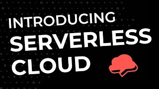 Introducing Serverless Cloud