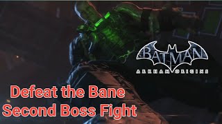 Defeat the Bane Second Boss Fight | Batman Arkham Origins Boss Fight Full Walkthrough