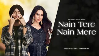 Nain Tere Nain Mere | Shubh | Imran Khan | Sonam Bajwa | Instagram Viral | Latest Mashup Song 2024