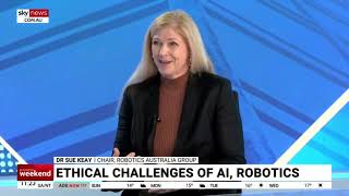 Sky News - Dr Sue Keay discusses the Ethical Challenges of AI and Robotics with Ross Greenwood