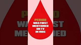 When was the first mention of the word period in reference to menstruation on TV? | #shorts | #facts