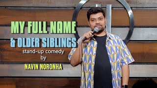 My Full Name and Older Siblings | Stand-Up Comedy by Navin Noronha