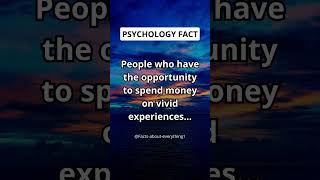 People who have the opportunity to spend money on vivid experiences... #shorts #facts