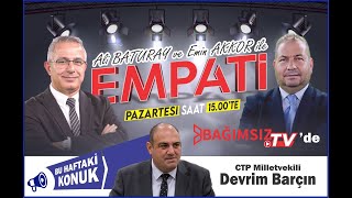 #Canlı │ALİ BATURAY VE EMİN AKKOR'UN SUNUMUYLA EMPATİ'NİN KONUĞU; DEVRİM BARÇIN - CTP MİLLETVEKİLİ