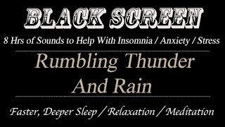 8hrs Rain and Thunder Sounds for Sleep.  Helps Anxiety, Stress, Insomnia, Depression.  Dark Screen.