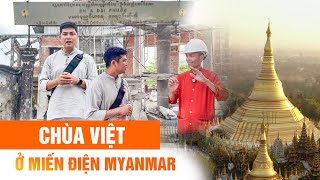 Bất ngờ ngôi chùa Việt ở Myanmar với bức tượng đồng khổng lồ I Phong Bụi