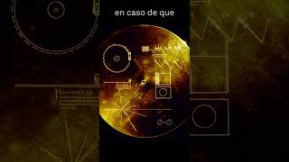 Las misiones Voyager llevan discos de oro  #ciencia #space #cosmos