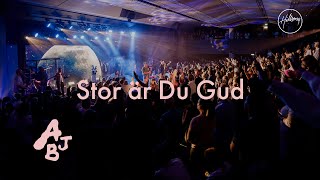 Stor är Du Gud - Live Video | Stockholm Worship