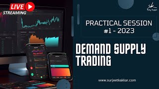 Mastering Demand Supply Trading: Live Practical Session #1 - 2023