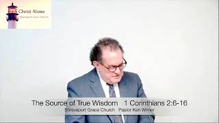 The Source of True Wisdom-1 Corinthians 2:6-16