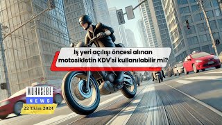 İş yeri açılışı öncesi alınan motosikletin KDV'si kullanılabilir mi?