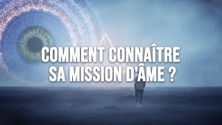 Comment connaître sa mission d'âme ?