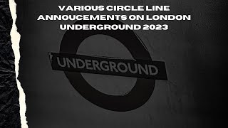 Various London Underground Circle Line Annoucements