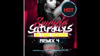 HOT SUICIDE SATURDAYS IN THE HOUSE REMIX 4