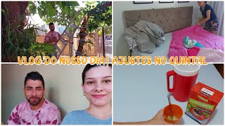 VLOG DO NOSSO DIA| AJUSTES NO QUINTAL| TÔNICO FAZENDO EFEITO| Amanda Maria