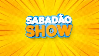 SABADÃO SHOW ESTREIA | 10/06/2023