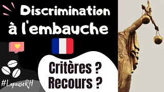 Discrimination à l'embauche en France⎜Critères ? Quoi faire ? (étapes et recours)