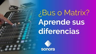 Qué es un Bus y qué es una matriz en Behringer X32 - Diferencias entre buses y matrices