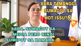 SARA. TUMANGGI MAG KOMENTO SA ISSUE 🤣. SUMAGOT SA MEDIA PERO HINDI SUMIPOT SA KAMARA 😂