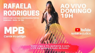 Rafaela Rodrigues AO VIVO Cante #Comigo #Cante #Live #MPB