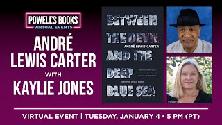 André Lewis Carter presents Between the Devil and the Deep Blue Sea with Kaylie Jones