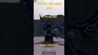 POV: that one garou user in #strongestbattlegrounds #meme