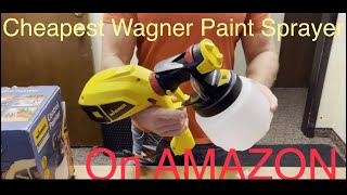 We bought the Cheapest Wagner Paint Sprayer on Amazon